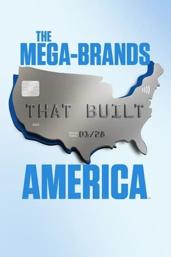 The Mega-Brands That Built America TV series poster - Rated 9/10