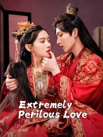 Extremely Perilous Love TV series poster - Rated 6.6/10