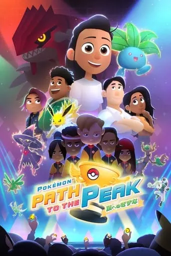 Pokémon: Path to the Peak TV series poster - Rated 7.4/10