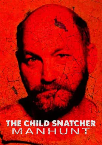 The Child Snatcher: Manhunt TV series poster - Rated 7/10
