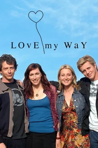 Love My Way TV series poster - Rated 7.2/10
