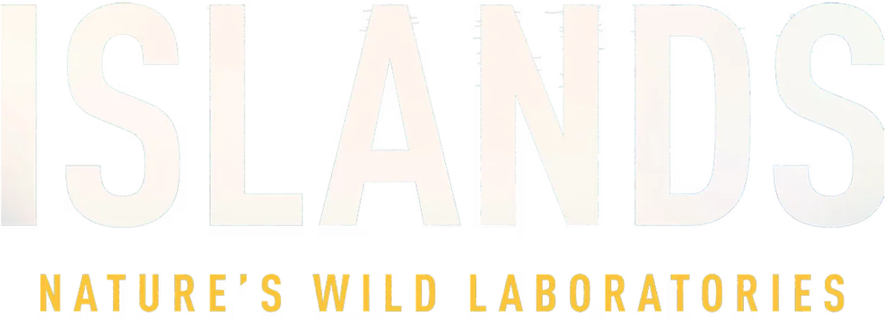 Islands: Nature's Wild Laboratories