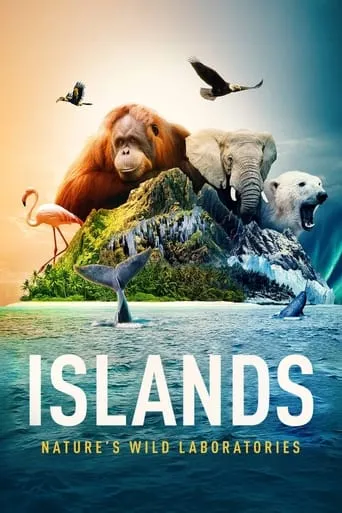 Islands: Nature's Wild Laboratories TV series poster - Rated 6/10