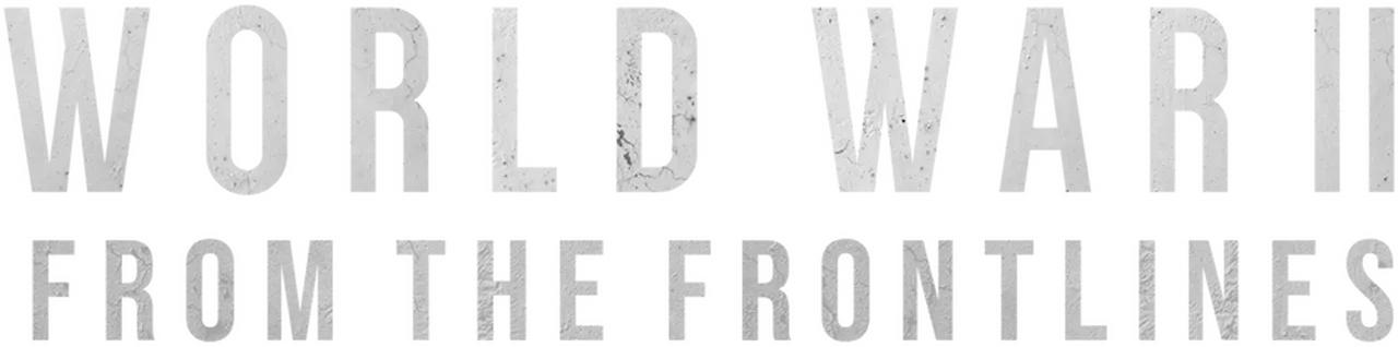 World War II: From the Frontlines
