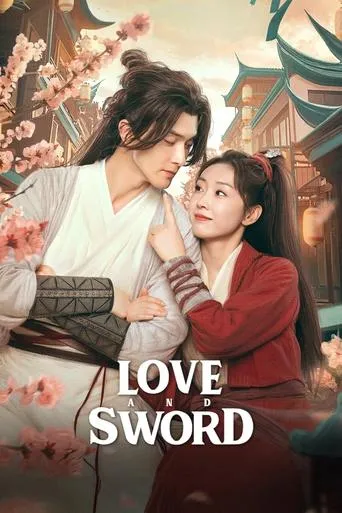 Love and Sword TV series poster - Rated 6.5/10