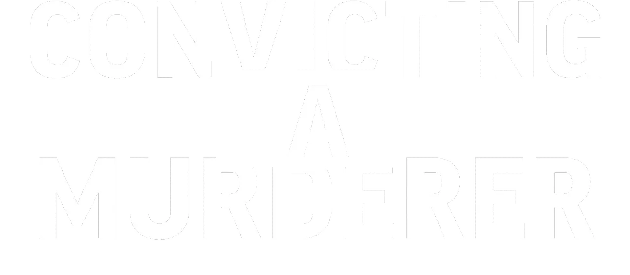Convicting A Murderer