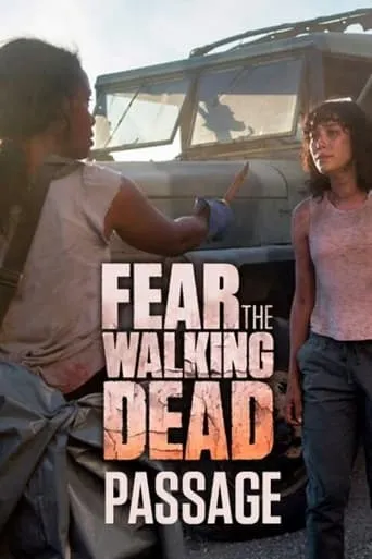 Fear the Walking Dead: Passage TV series poster - Rated 7.4/10