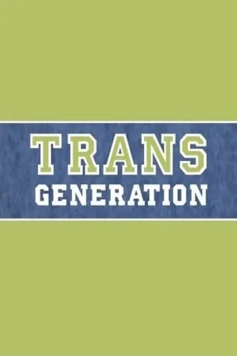 TransGeneration TV series poster - Rated 6.7/10