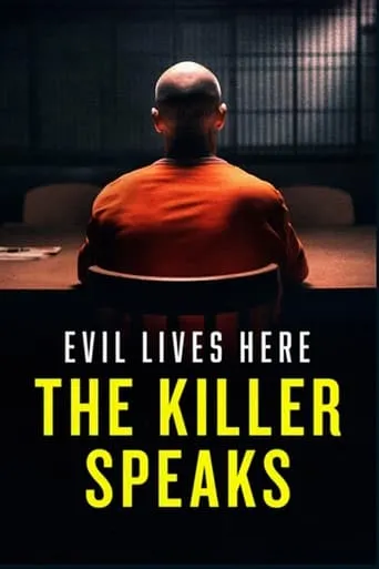 Evil Lives Here: The Killer Speaks TV series poster - Rated 6.5/10