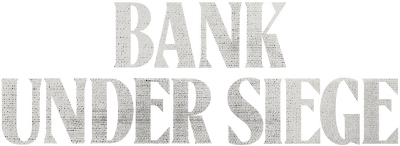 Bank Under Siege