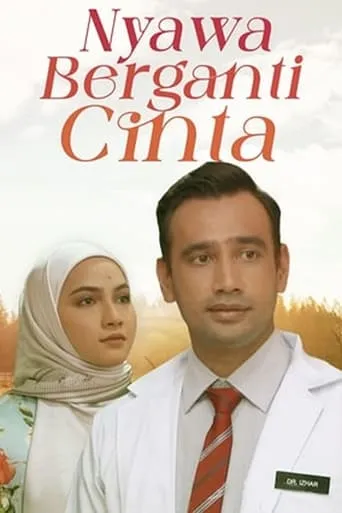 Nyawa Berganti Cinta TV series poster - Rated 6/10