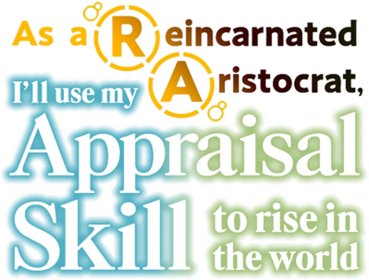 As a Reincarnated Aristocrat, I'll Use My Appraisal Skill to Rise in the World