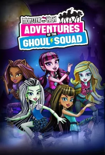 Monster High: Adventures of the Ghoul Squad TV series poster - Rated 3.5/10