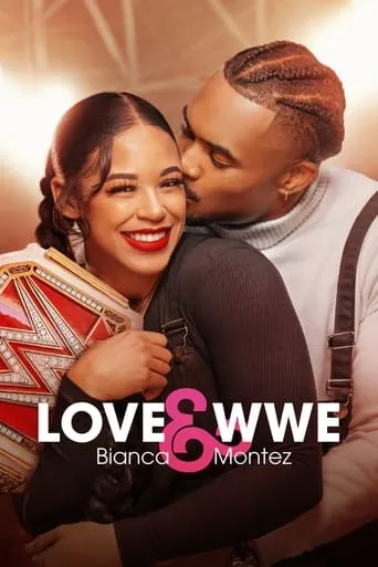 Love & WWE: Bianca & Montez TV series poster - Rated 9.4/10
