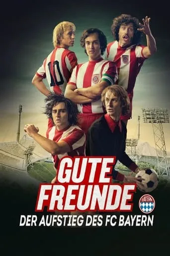 Gute Freunde - Der Aufstieg des FC Bayern TV series poster - Rated 8/10