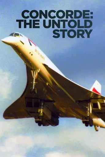 Concorde: The Untold Story TV series poster - Rated 8/10