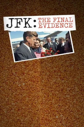 JFK: The Final Evidence TV series poster - Rated 6/10