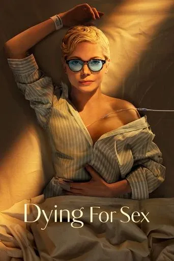 Dying for Sex TV series poster - Rated 6/10
