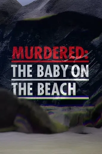 Murdered: The Baby on the Beach TV series poster - Rated 6/10