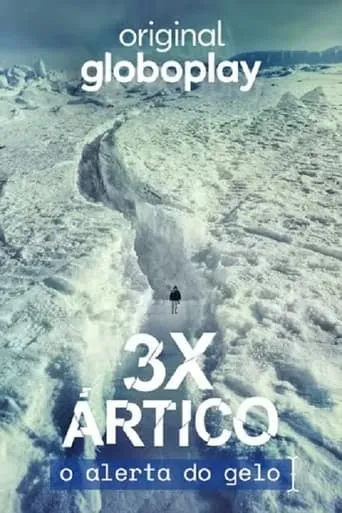 3x Ártico: O Alerta do Gelo TV series poster - Entertainment content