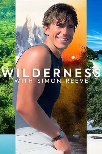Wilderness with Simon Reeve TV series poster - Rated 7.7/10