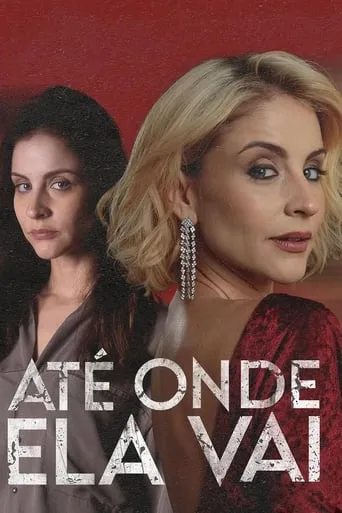 Até Onde Ela Vai TV series poster - Rated 4/10