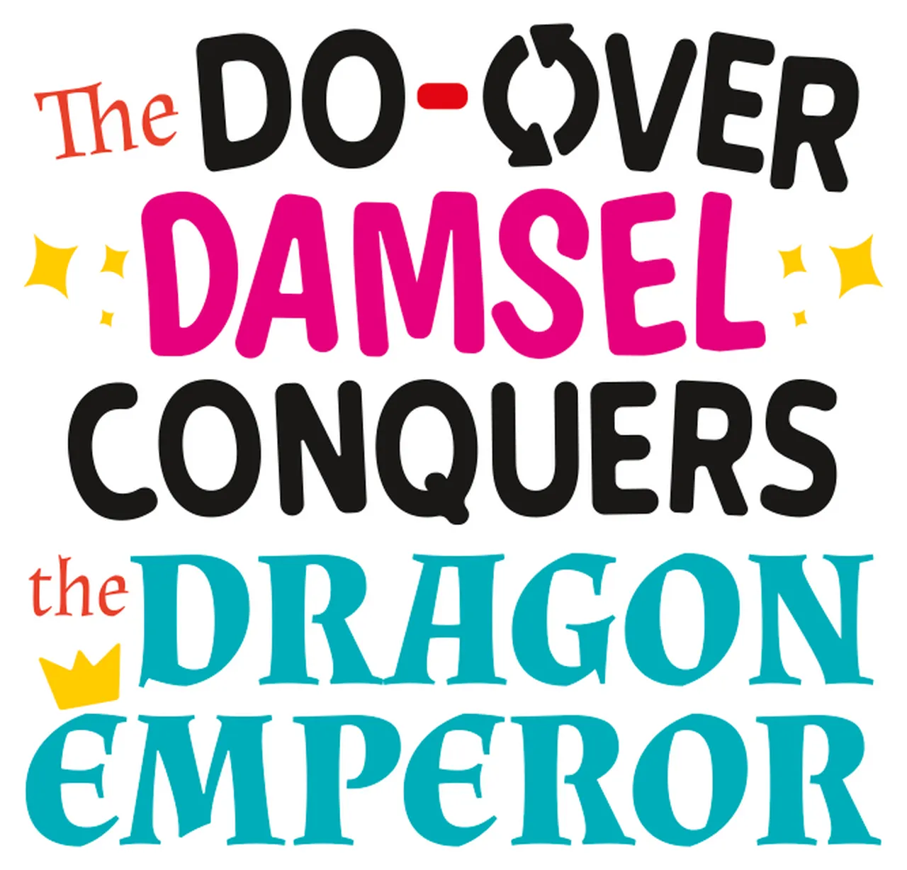 The Do-Over Damsel Conquers The Dragon Emperor