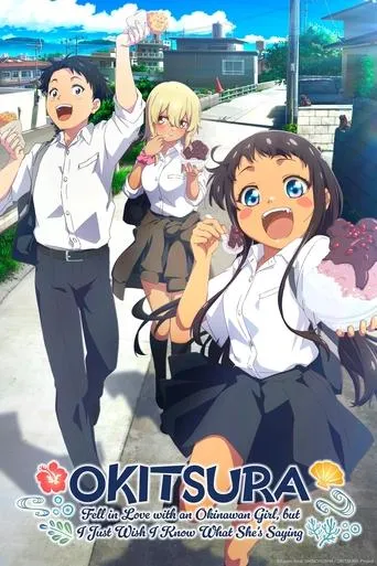 OKITSURA: Fell in Love with an Okinawan Girl, but I Just Wish I Know What She's Saying TV series poster - Rated 7.7/10
