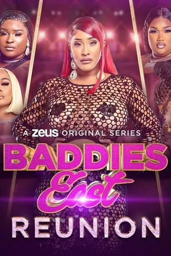 Baddies East Reunion TV series poster - Rated 8/10