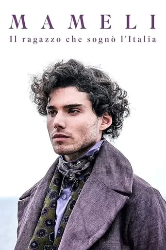 Mameli - Il ragazzo che sognò l'Italia TV series poster - Rated 6.6/10