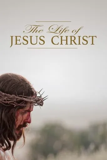 The Life of Jesus Christ TV series poster - Rated 7/10
