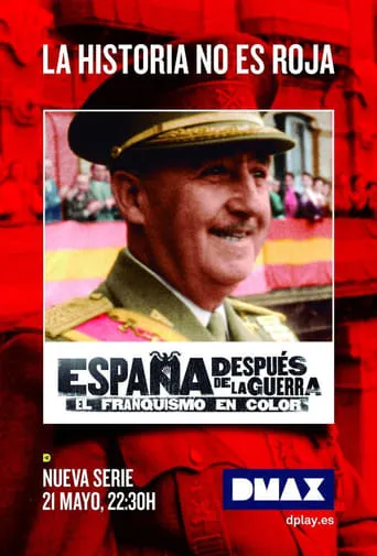 España después de la guerra: el franquismo en color TV series poster - Rated 6.5/10