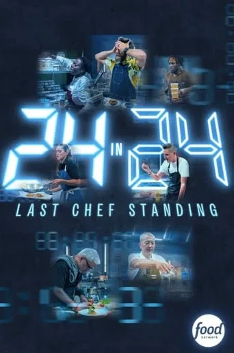 24 in 24: Last Chef Standing TV series poster - Rated 7.8/10