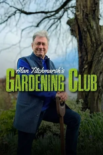 Alan Titchmarsh's Gardening Club TV series poster - Rated 7/10