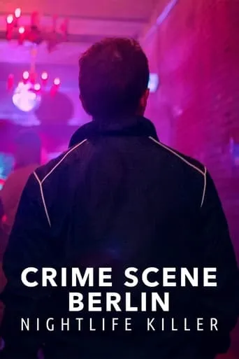 Crime Scene Berlin: Nightlife Killer TV series poster - Rated 6.8/10