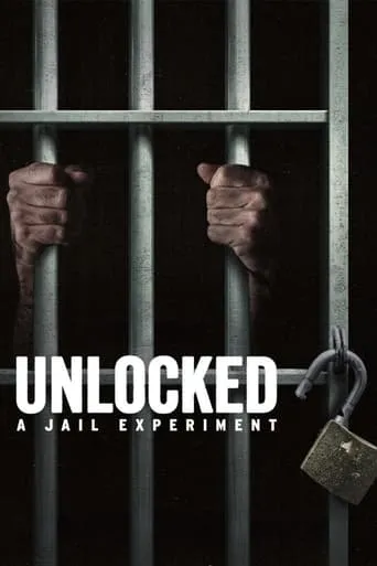 Unlocked: A Jail Experiment TV series poster - Rated 6.692/10