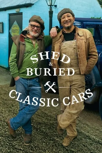 Shed & Buried: Classic Cars TV series poster - Rated 7.5/10