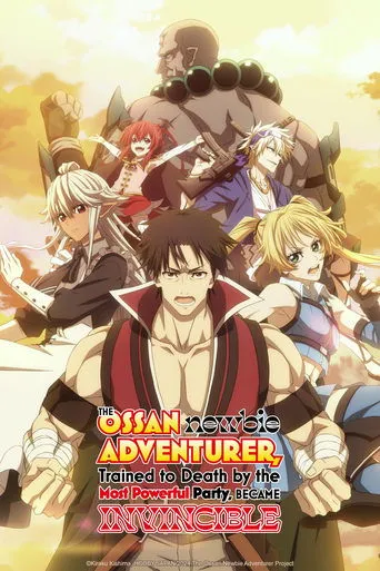 The Ossan Newbie Adventurer, Trained to Death by the Most Powerful Party, Became Invincible TV series poster - Rated 8.188/10