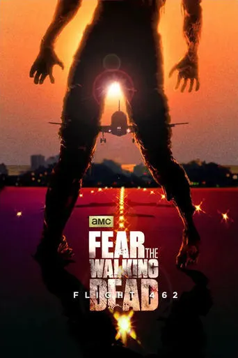Fear the Walking Dead: Flight 462 TV series poster - Rated 6.923/10