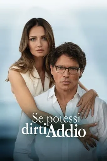 Se potessi dirti Addio TV series poster - Rated 8/10