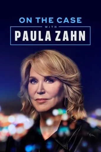 On the Case with Paula Zahn TV series poster - Rated 8.389/10