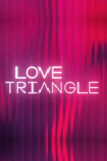 Love Triangle TV series poster - Rated 5/10
