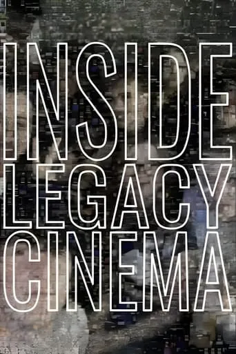 Inside Legacy Cinema TV series poster - Rated 9/10