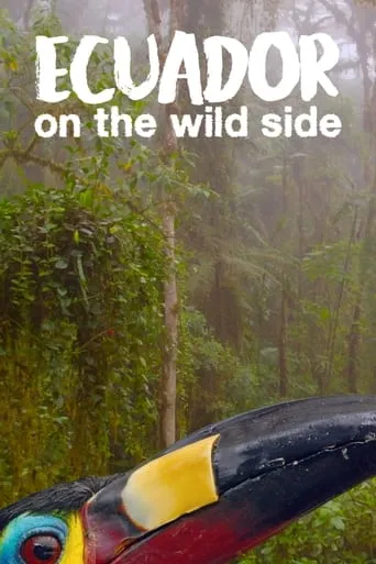 Ecuador: On the Wild Side TV series poster - Rated 7.5/10