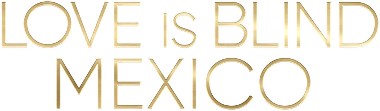 Love Is Blind: Mexico