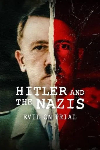 Hitler and the Nazis: Evil on Trial TV series poster - Rated 7.053/10