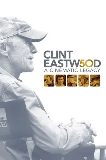 Clint Eastwood: A Cinematic Legacy TV series poster - Rated 7/10