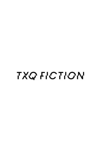 TXQ FICTION TV series poster - Rated 9.25/10