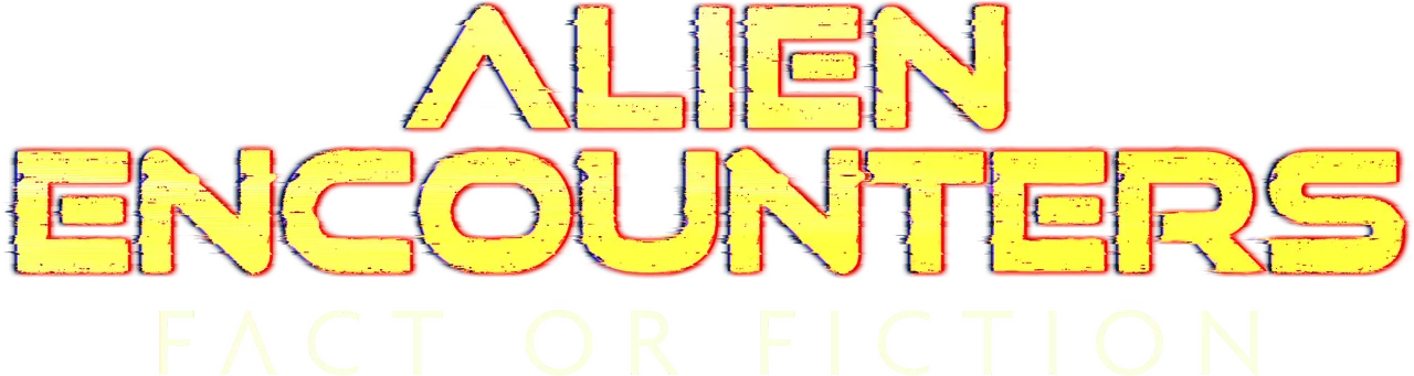 Alien Encounters: Fact or Fiction