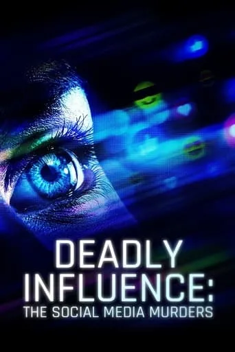 Deadly Influence: The Social Media Murders TV series poster - Rated 6.5/10